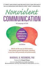 Nonviolent Communication: A Language of Life: Life-Changing Tools for Healthy Relationships