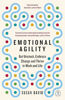 Emotional Agility: Get Unstuck, Embrace Change and Thrive in Work and Life