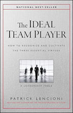The Ideal Team Player: How to Recognize and Cultivate The Three Essential Virtues
