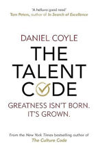 The Talent Code: Greatness isn't born. It's grown