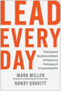 Lead Every Day: Three Essential Disciplines to Unleash the Passion and Performance of Everyone Around You