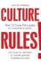 Culture Rules!: The 10 Core Principles of Corporate Culture and how to use them to create greater business success