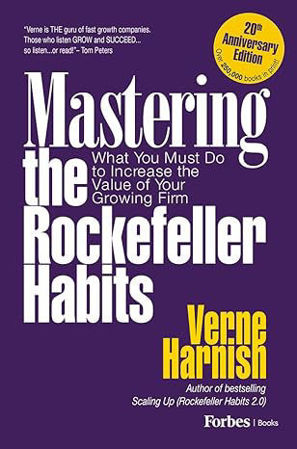 Mastering the Rockefeller Habits: What You Must Do to Increase the Value of Your Growing Firm