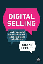Picture of Digital Selling: How to Use Social Media and the Web to Generate Leads and Sell More