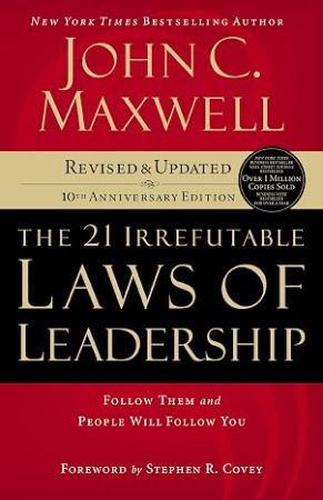 The 21 Irrefutable Laws of Leadership