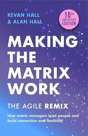 Picture of Making the Matrix Work, 2nd edition: The Agile Remix